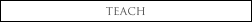 teach